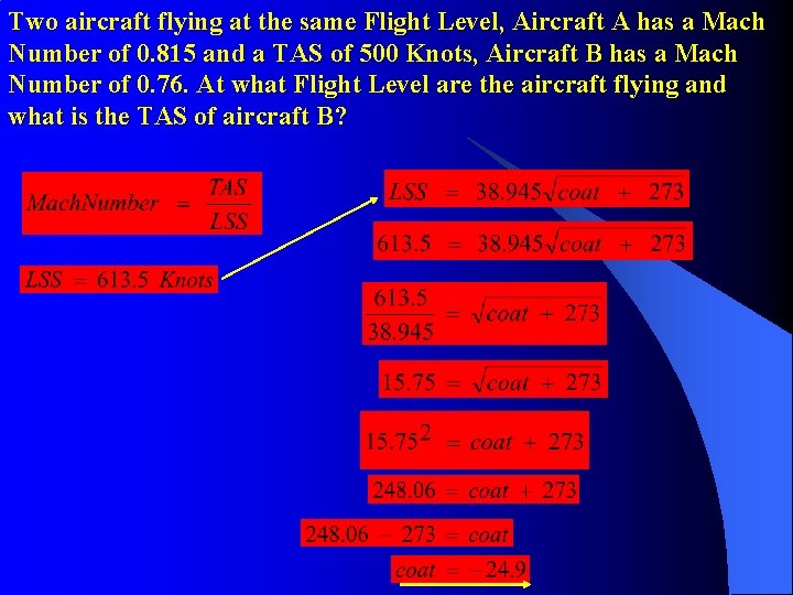 Two aircraft flying at the same Flight Level, Aircraft A has a Mach Number