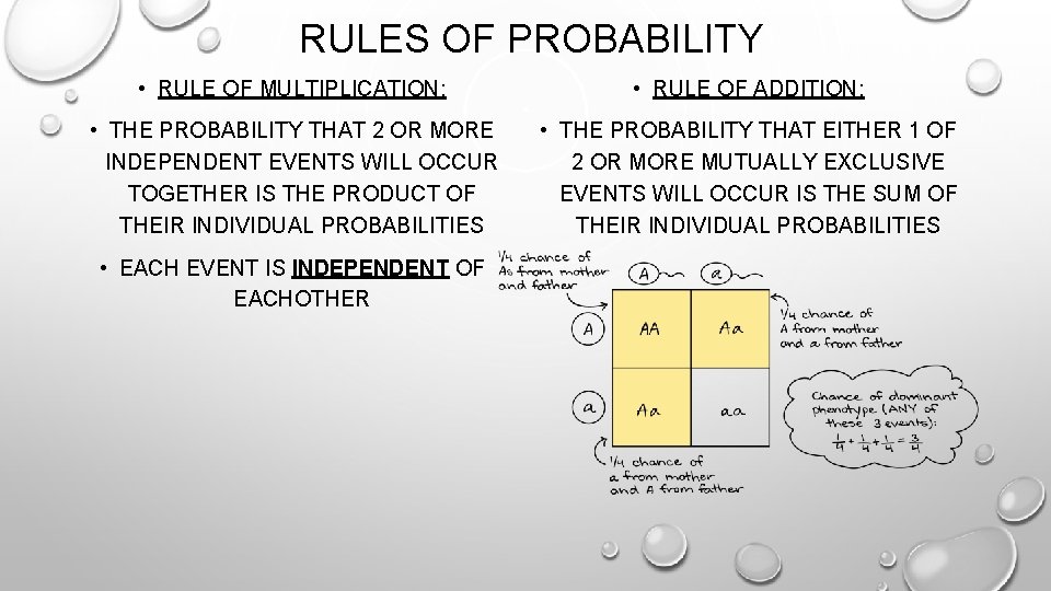 RULES OF PROBABILITY • RULE OF MULTIPLICATION: • RULE OF ADDITION: • THE PROBABILITY