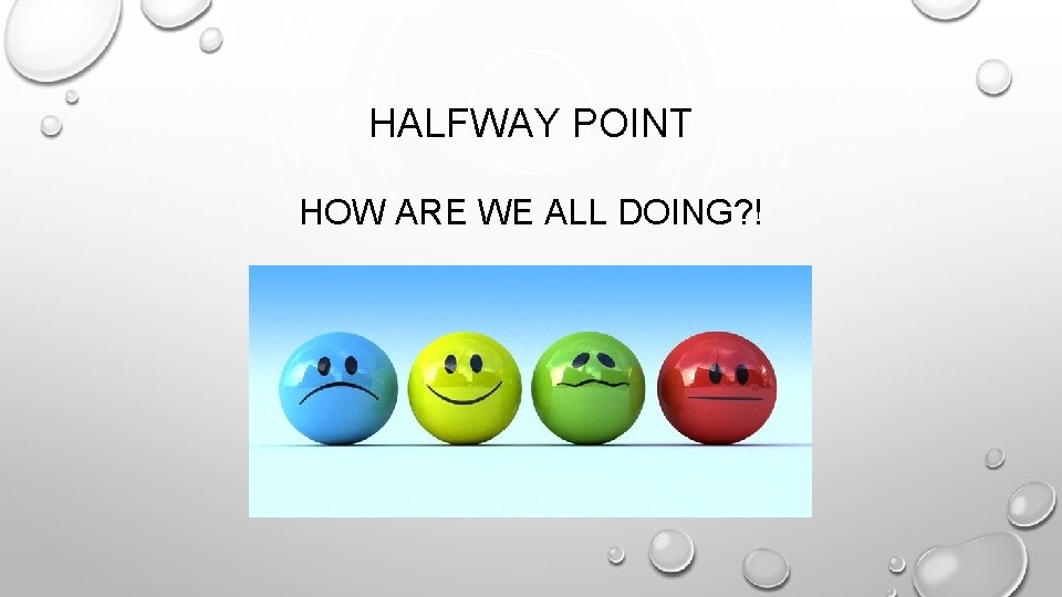 HALFWAY POINT HOW ARE WE ALL DOING? ! 