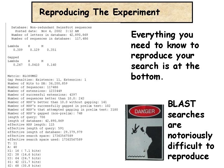Reproducing The Experiment Everything you need to know to reproduce your search is at