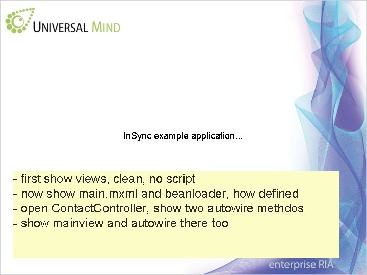 In. Sync example application. . . - first show views, clean, no script -