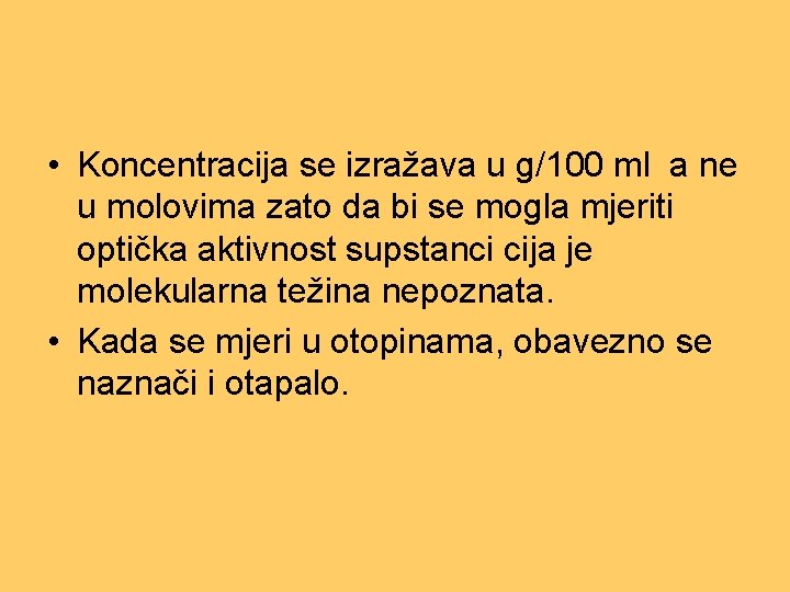  • Koncentracija se izražava u g/100 ml a ne u molovima zato da