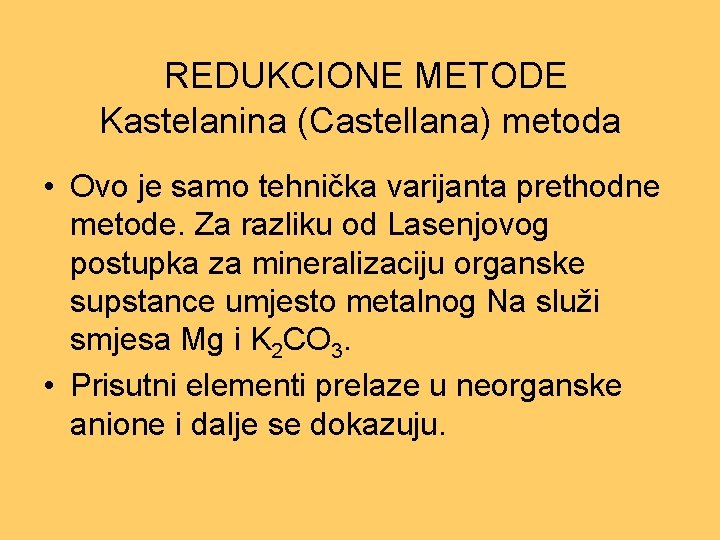 REDUKCIONE METODE Kastelanina (Castellana) metoda • Ovo je samo tehnička varijanta prethodne metode. Za REDUKCIONE METODE Kastelanina (Castellana) metoda • Ovo je samo tehnička varijanta prethodne metode. Za