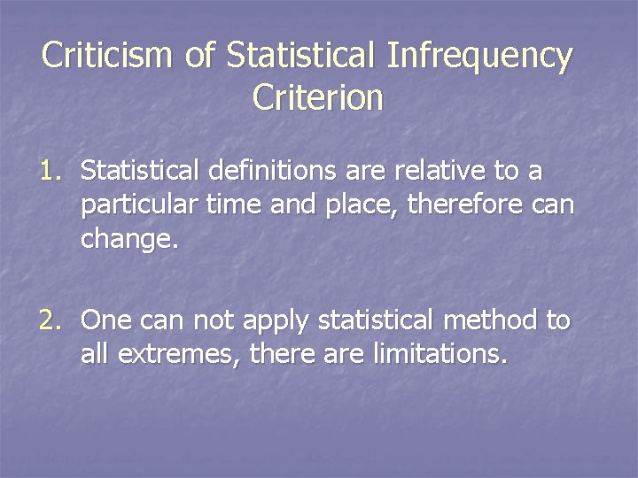 Criticism of Statistical Infrequency Criterion 1. Statistical definitions are relative to a particular time