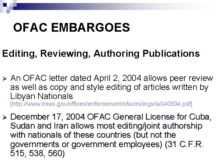 OFAC EMBARGOES Editing, Reviewing, Authoring Publications Ø An OFAC letter dated April 2, 2004