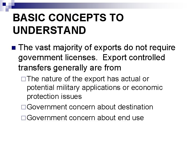 BASIC CONCEPTS TO UNDERSTAND n The vast majority of exports do not require government