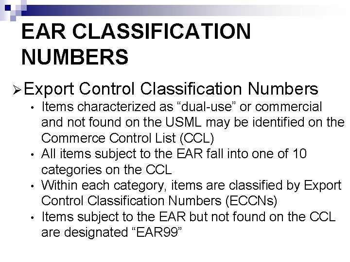 EAR CLASSIFICATION NUMBERS ØExport Control Classification Numbers • Items characterized as “dual-use” or commercial