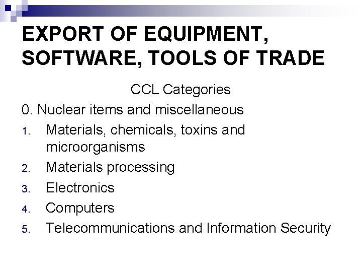 EXPORT OF EQUIPMENT, SOFTWARE, TOOLS OF TRADE CCL Categories 0. Nuclear items and miscellaneous