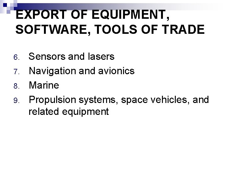 EXPORT OF EQUIPMENT, SOFTWARE, TOOLS OF TRADE 6. 7. 8. 9. Sensors and lasers