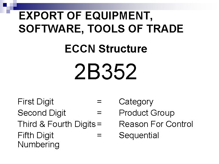 EXPORT OF EQUIPMENT, SOFTWARE, TOOLS OF TRADE ECCN Structure 2 B 352 First Digit