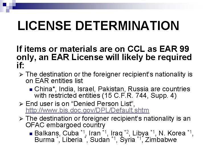 LICENSE DETERMINATION If items or materials are on CCL as EAR 99 only, an