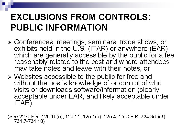 EXCLUSIONS FROM CONTROLS: PUBLIC INFORMATION Ø Ø Conferences, meetings, seminars, trade shows, or exhibits