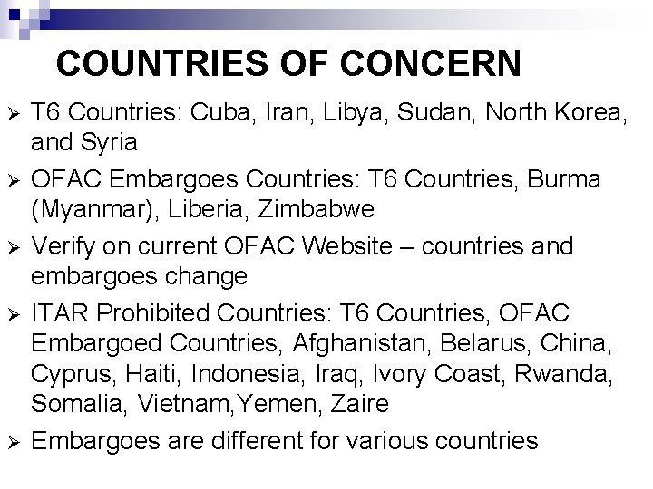 COUNTRIES OF CONCERN Ø Ø Ø T 6 Countries: Cuba, Iran, Libya, Sudan, North