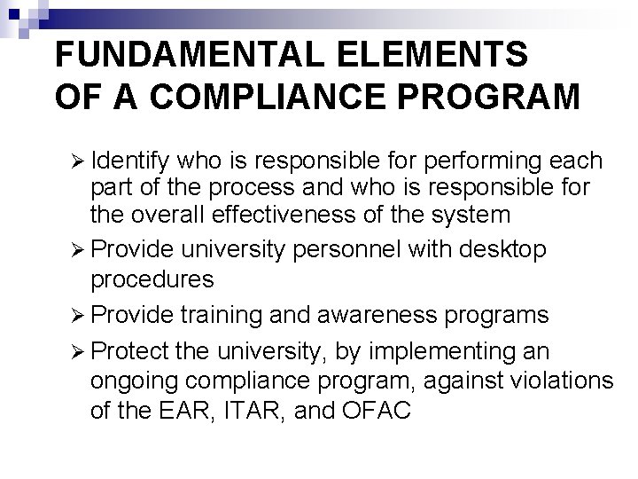FUNDAMENTAL ELEMENTS OF A COMPLIANCE PROGRAM Ø Identify who is responsible for performing each