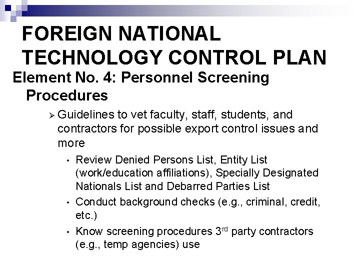 FOREIGN NATIONAL TECHNOLOGY CONTROL PLAN Element No. 4: Personnel Screening Procedures Ø Guidelines to