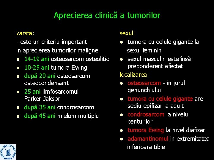 Aprecierea clinică a tumorilor varsta: - este un criteriu important in aprecierea tumorilor maligne