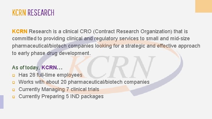 KCRN RESEARCH KCRN Research is a clinical CRO (Contract Research Organization) that is committed