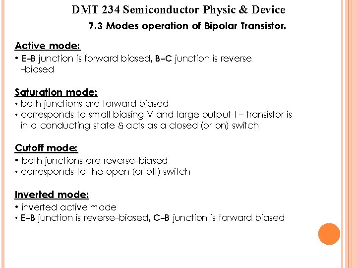 DMT 234 Semiconductor Physic & Device 7. 3 Modes operation of Bipolar Transistor. Active