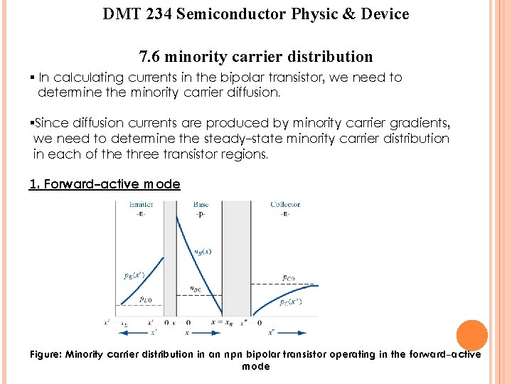 DMT 234 Semiconductor Physic & Device 7. 6 minority carrier distribution § In calculating