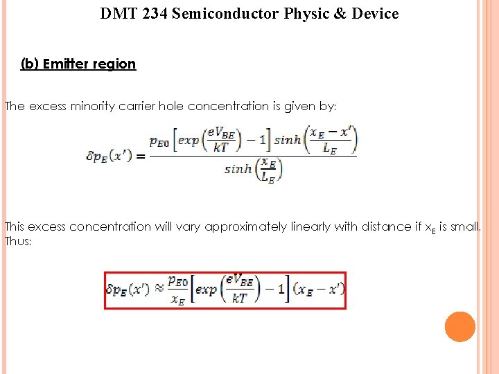 DMT 234 Semiconductor Physic & Device (b) Emitter region The excess minority carrier hole