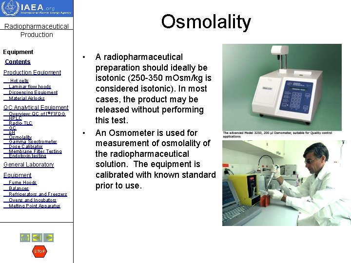 Osmolality Radiopharmaceutical Production Equipment • Contents Production Equipment Hot cells Laminar flow hoods Dispensing