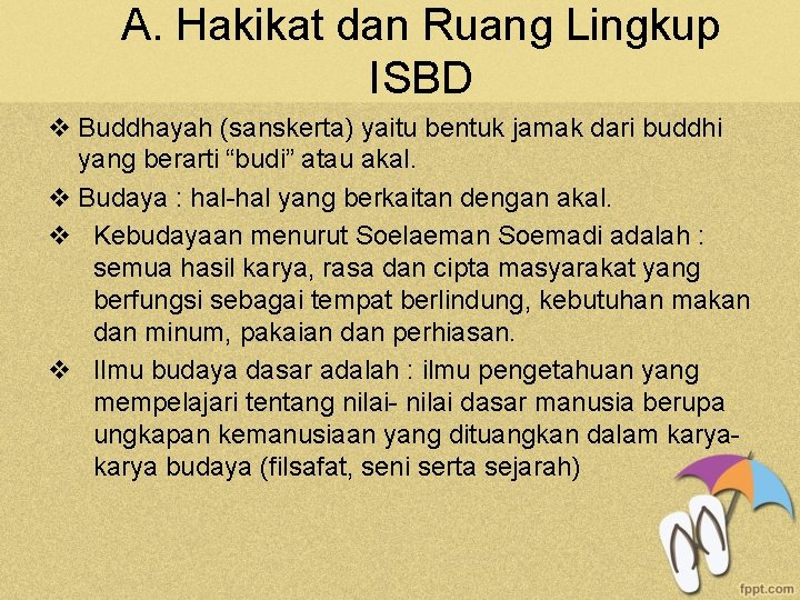 A. Hakikat dan Ruang Lingkup ISBD v Buddhayah (sanskerta) yaitu bentuk jamak dari buddhi