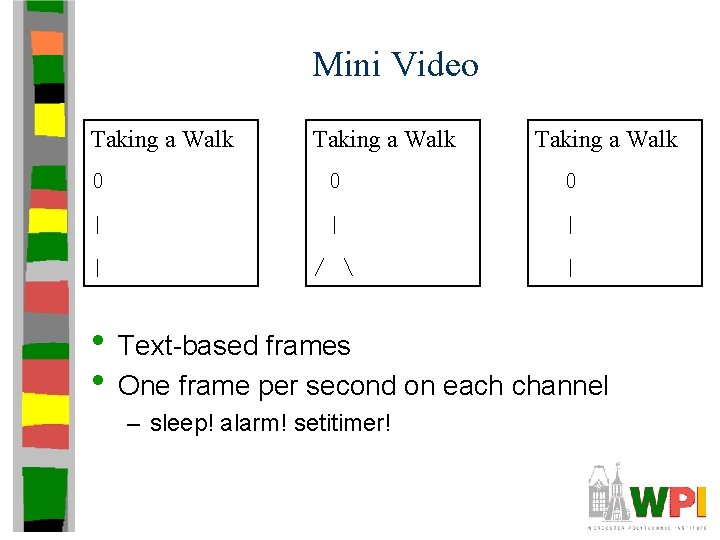 Mini Video Taking a Walk 0 0 0 | | /  | •