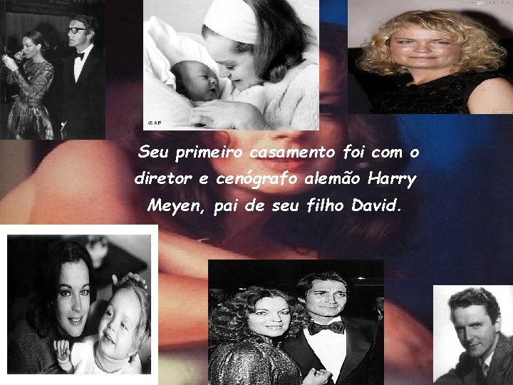 Seu primeiro casamento foi com o diretor e cenógrafo alemão Harry Meyen, pai de