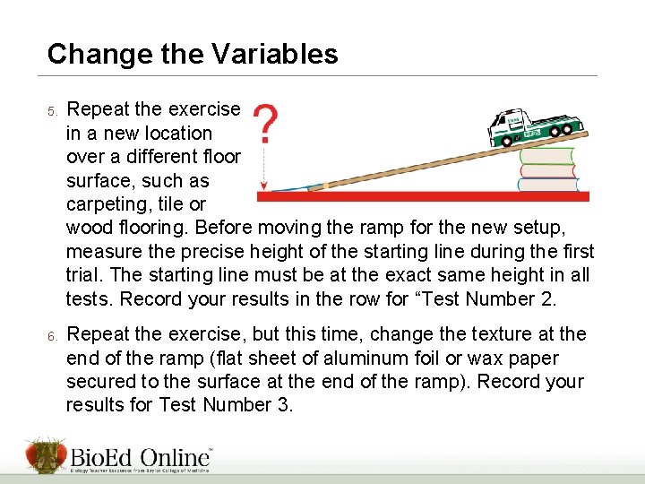 Change the Variables 5. 6. Repeat the exercise in a new location over a