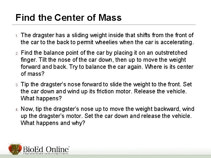 Find the Center of Mass 1. 2. 3. 4. The dragster has a sliding