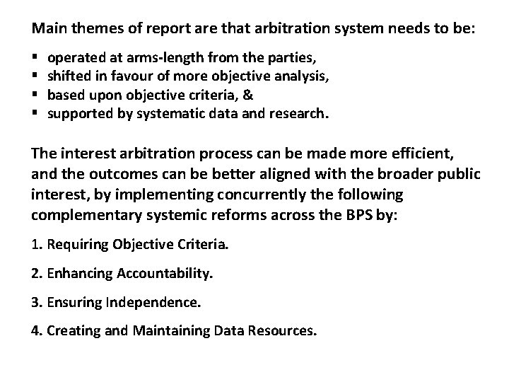 Main themes of report are that arbitration system needs to be: § § operated