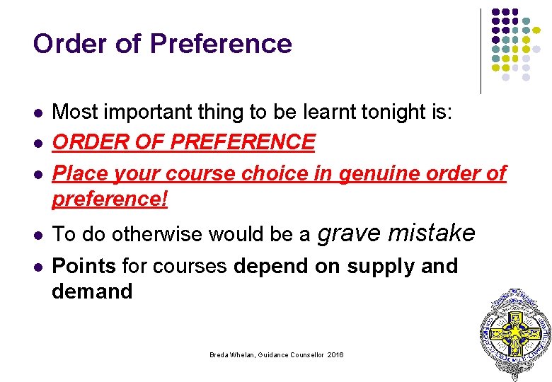 Order of Preference l l l Most important thing to be learnt tonight is: