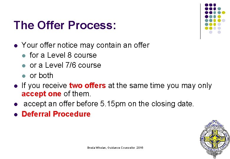 The Offer Process: l l Your offer notice may contain an offer l for