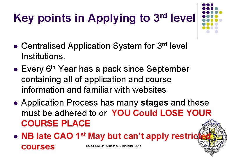 Key points in Applying to 3 rd level l l Centralised Application System for