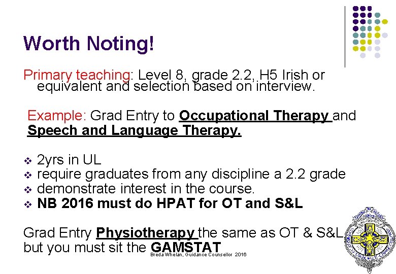 Worth Noting! Primary teaching: Level 8, grade 2. 2, H 5 Irish or equivalent