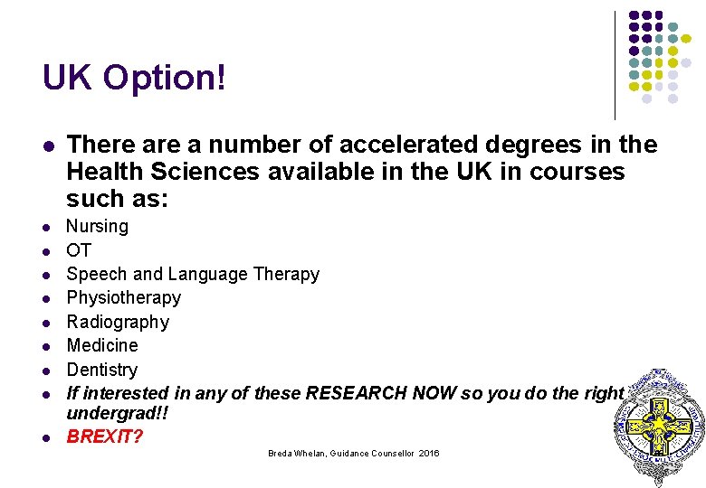 UK Option! l l l l l There a number of accelerated degrees in