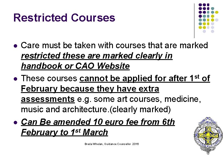 Restricted Courses l l l Care must be taken with courses that are marked