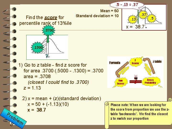 . 5 -. 13 =. 37 Find the score for percentile rank of 13%ile