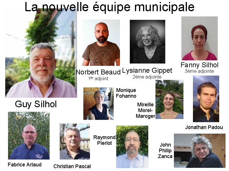 La nouvelle équipe municipale Norbert Beaud Lysianne Gippet Fanny Silhol 3ème adjointe 2ème adjointe