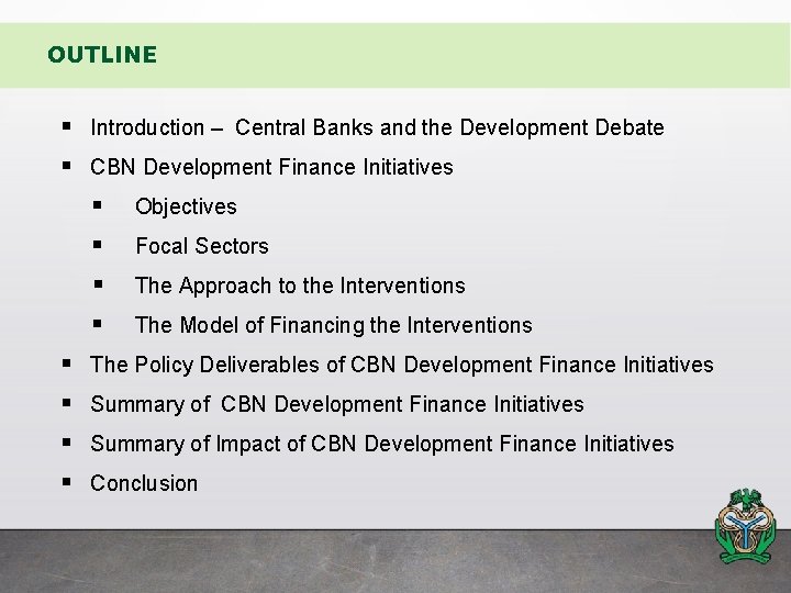 OUTLINE § Introduction – Central Banks and the Development Debate § CBN Development Finance