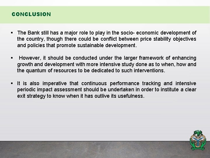 CONCLUSION § The Bank still has a major role to play in the socio-