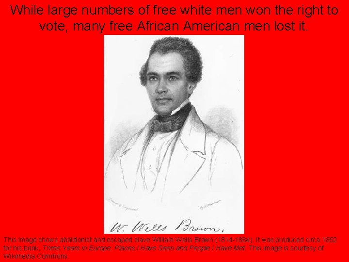 While large numbers of free white men won the right to vote, many free