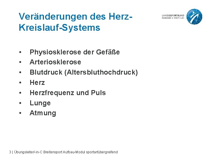 Veränderungen des Herz. Kreislauf-Systems • • Physiosklerose der Gefäße Arteriosklerose Blutdruck (Altersbluthochdruck) Herzfrequenz und