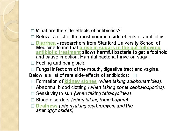 What are the side-effects of antibiotics? � Below is a list of the most