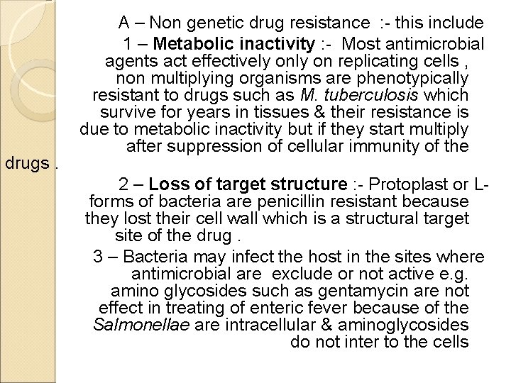 A – Non genetic drug resistance : - this include 1 – Metabolic inactivity