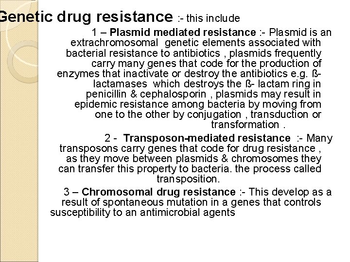 Genetic drug resistance : - this include 1 – Plasmid mediated resistance : -