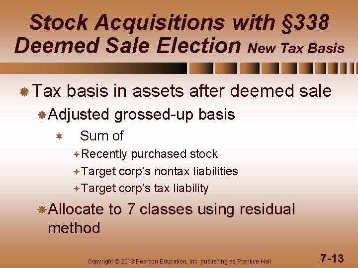 Stock Acquisitions with § 338 Deemed Sale Election New Tax Basis ® Tax basis