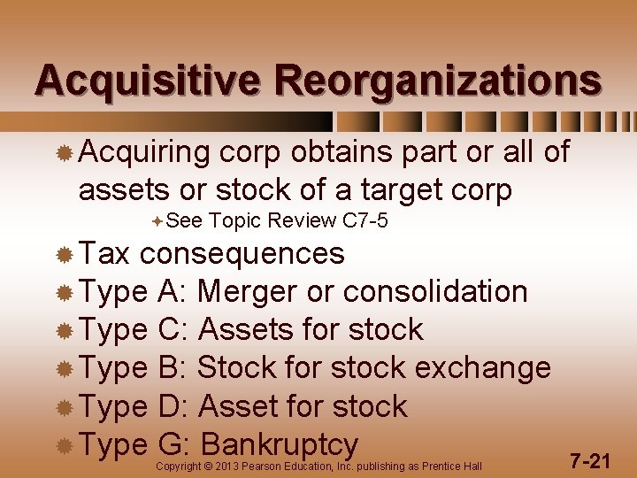 Acquisitive Reorganizations ® Acquiring corp obtains part or all of assets or stock of