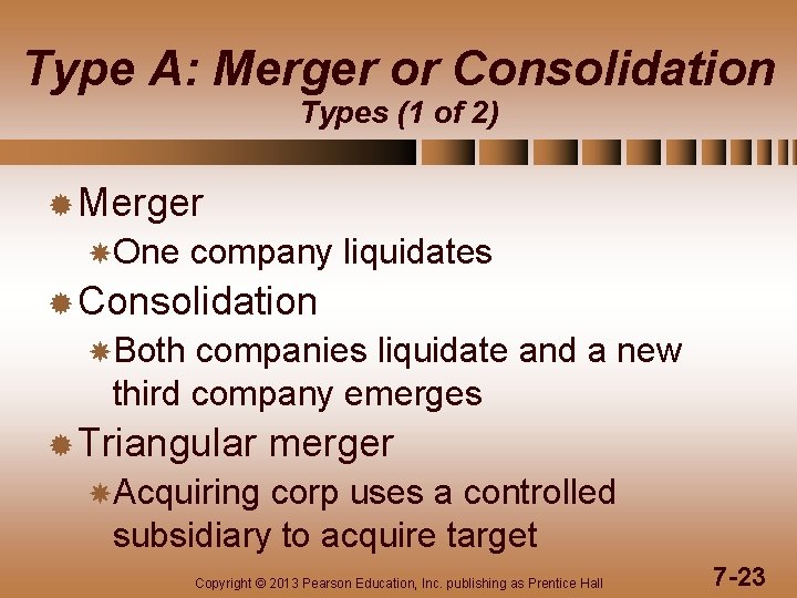 Type A: Merger or Consolidation Types (1 of 2) ® Merger One company liquidates