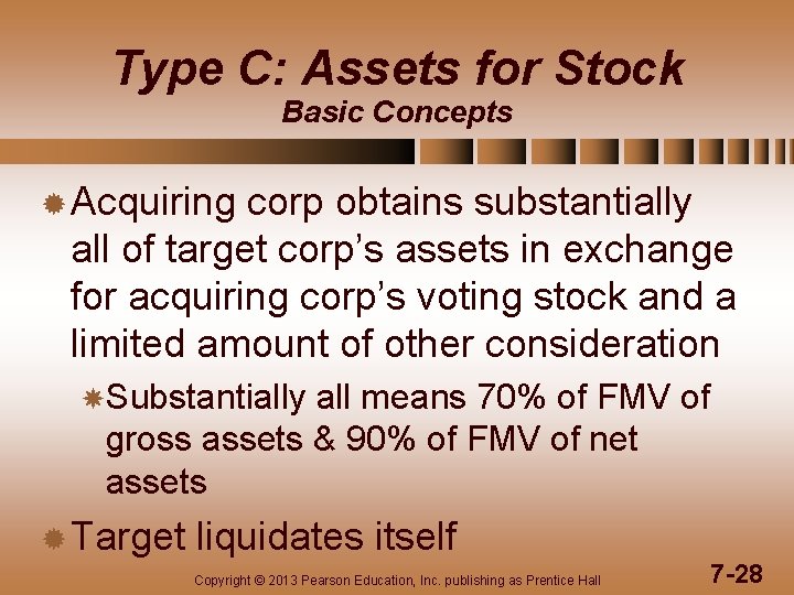 Type C: Assets for Stock Basic Concepts ® Acquiring corp obtains substantially all of